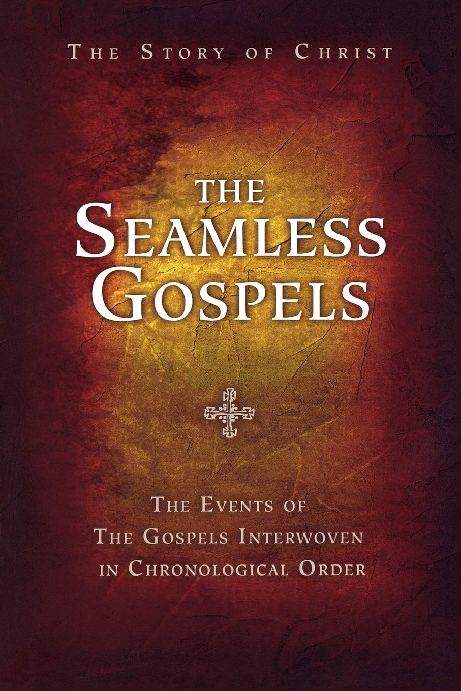 The Seamless Gospels: The Story of Christ,New