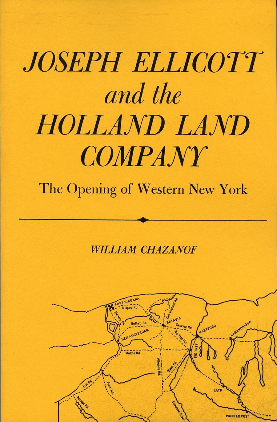 Joseph Ellicott And The Holland Land Company: The Opening Of Western New York (New York State Series),Used