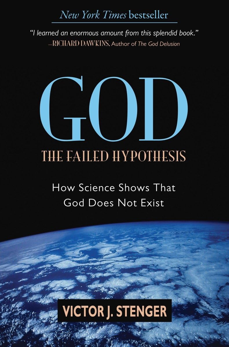 God: The Failed Hypothesis: How Science Shows That God Does Not Exist,New
