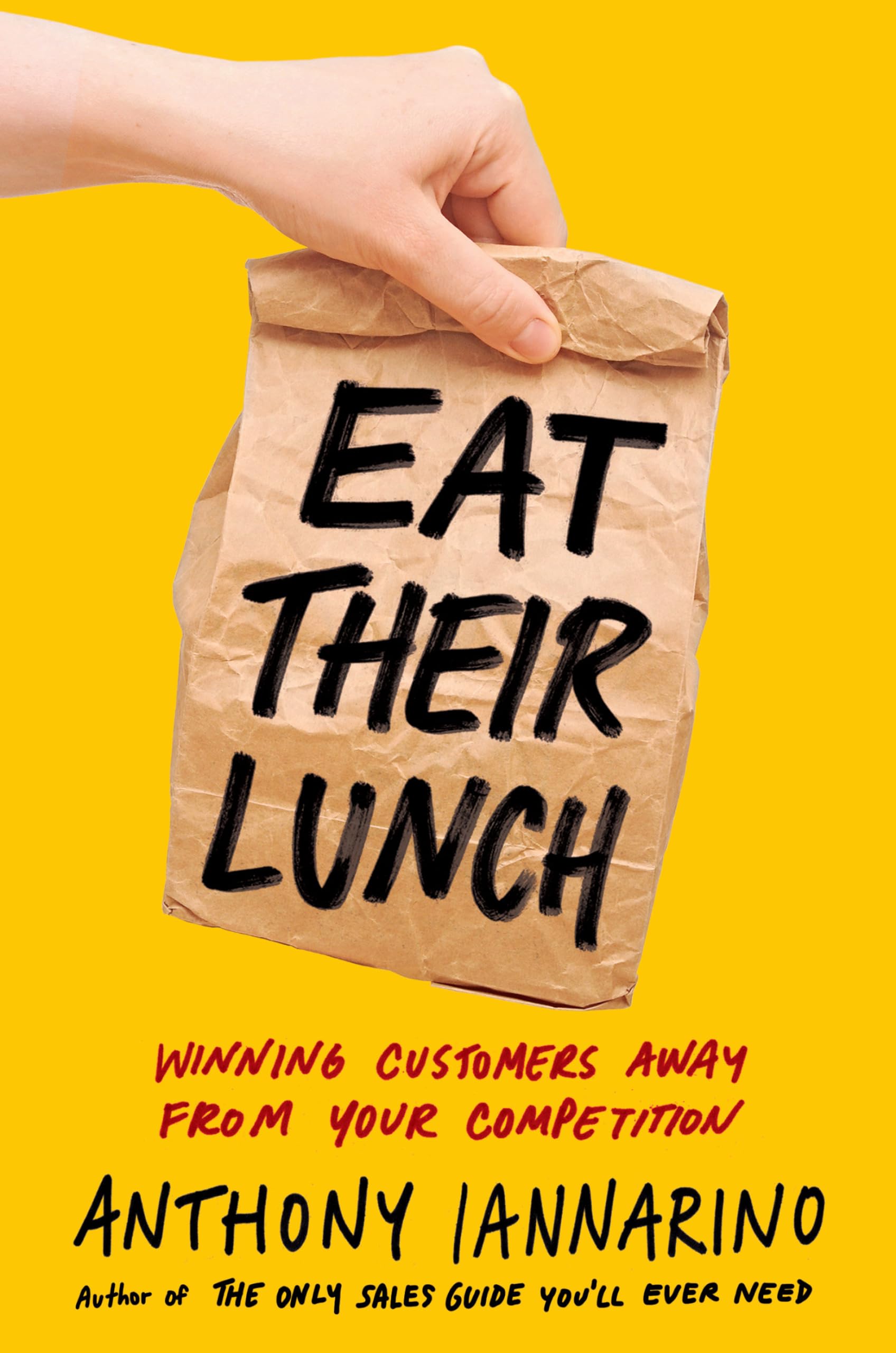 Eat Their Lunch: Winning Customers Away from Your Competition,Used