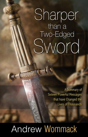 Sharper Than a TwoEdged Sword: A Summary of Sixteen Powerful Messages that have Changed the Lives of Thousands,Used