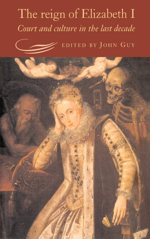 The Reign Of Elizabeth I: Court And Culture In The Last Decade,New