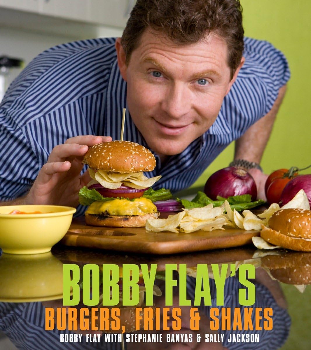 Bobby Flay'S Burgers, Fries, And Shakes: A Cookbook