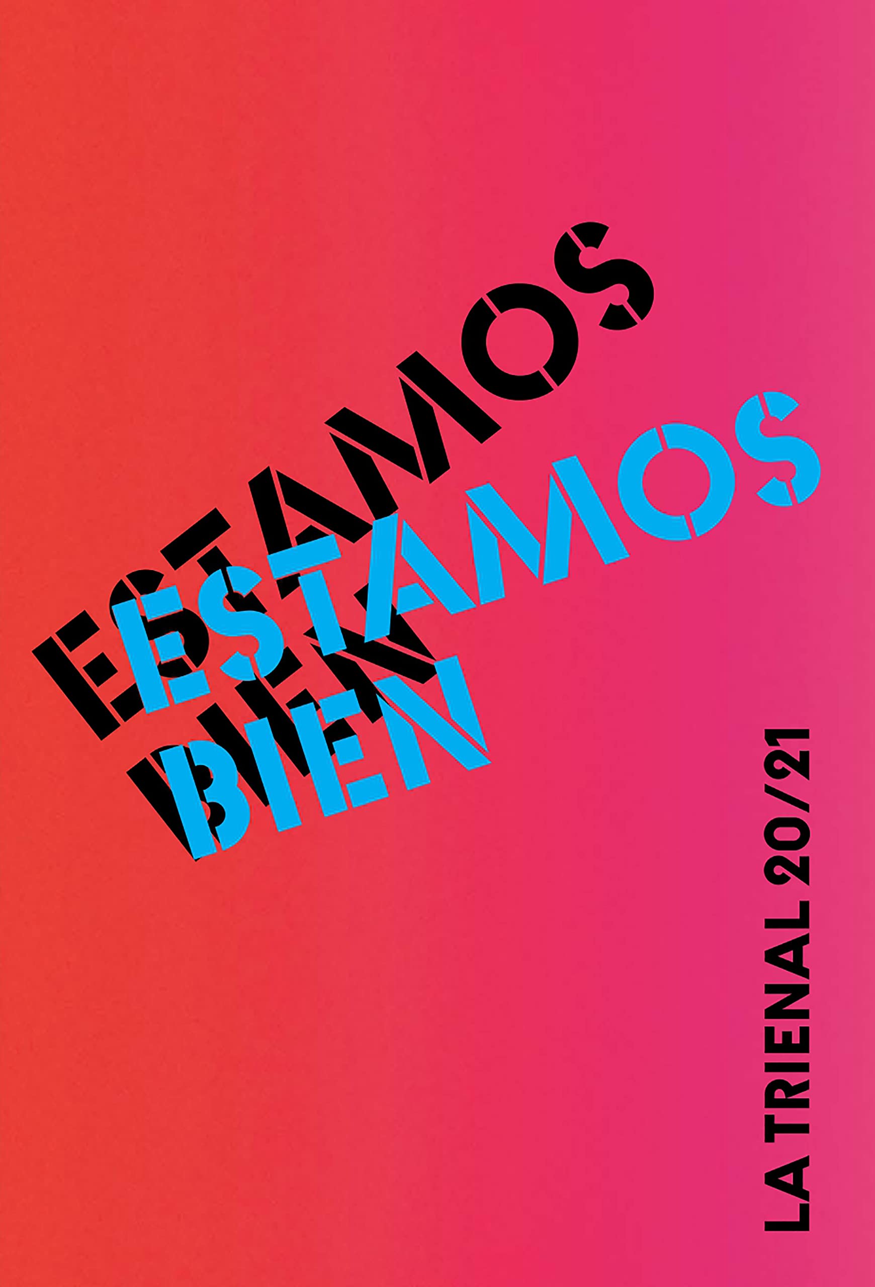 Estamos Bien: La Trienal 20/21,New