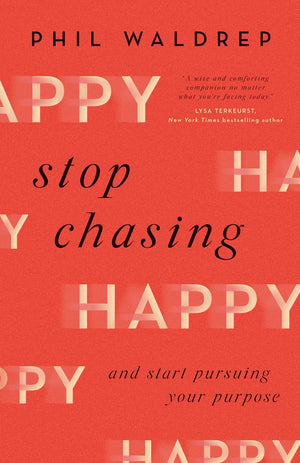 Stop Chasing Happy: And Start Pursuing Your Purpose,Used