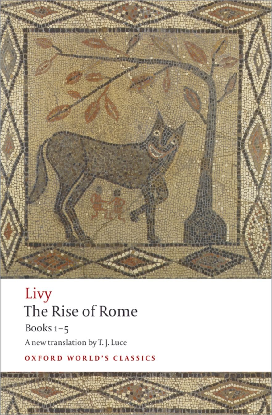 The Rise of Rome: Books One to Five (Oxford World's Classics),New