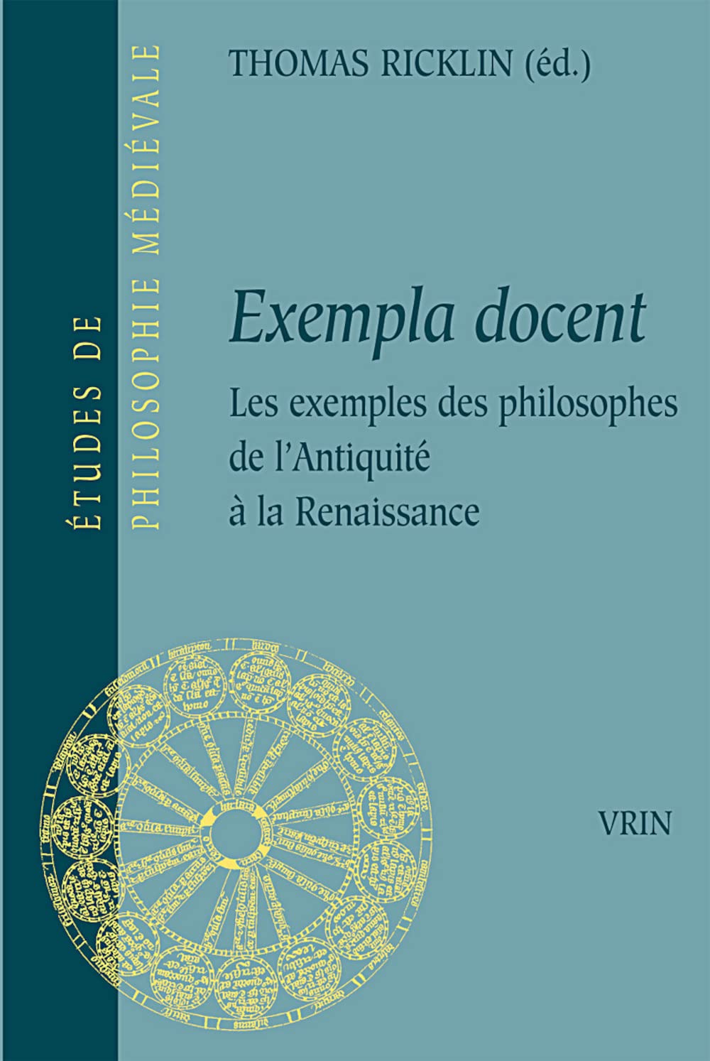Exempla Docent: Les Exemples de Philosophes de l'Antiquite a la Renaissance (Etudes de Philosophie Medievale) (French Edition),Used