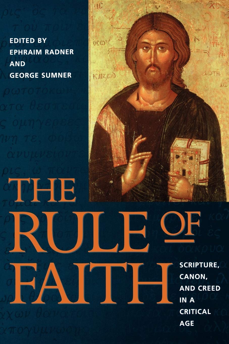 The Rule Of Faith: Scripture, Canon, And Creed In A Critical Age,Used