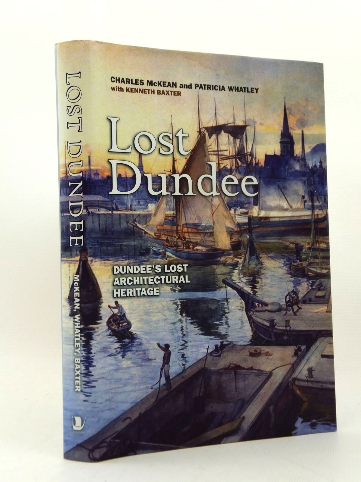 Lost Dundee: Dundee's Lost Architectural Heritage,Used