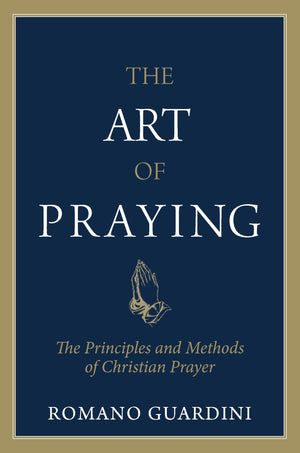 The Art of Praying: The Principles and Methods of Christian Prayer,Used