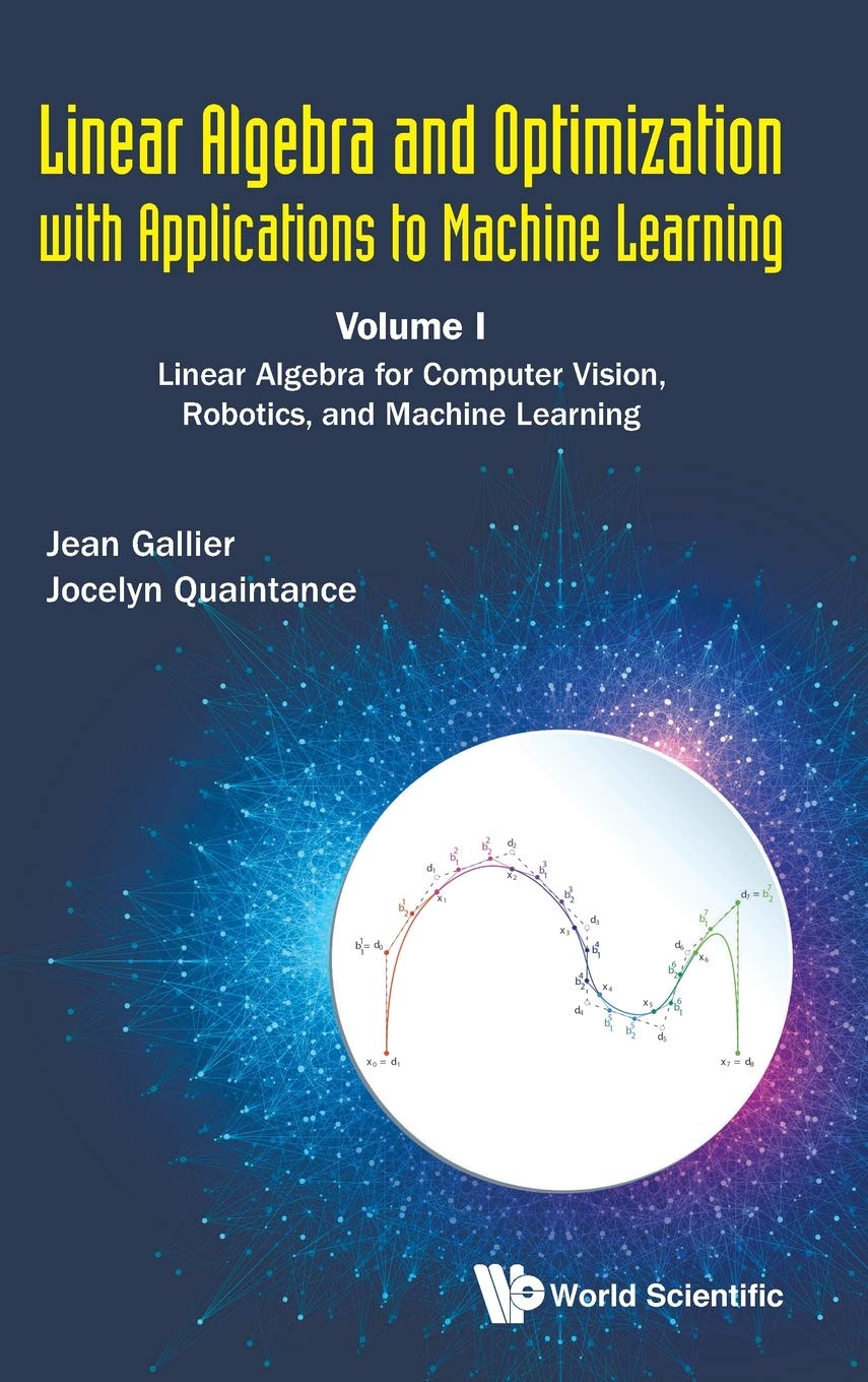 Linear Algebra and Optimization With Applications to Machine Learning: Linear Algebra for Computer Vision, Robotics, and Machine,Used