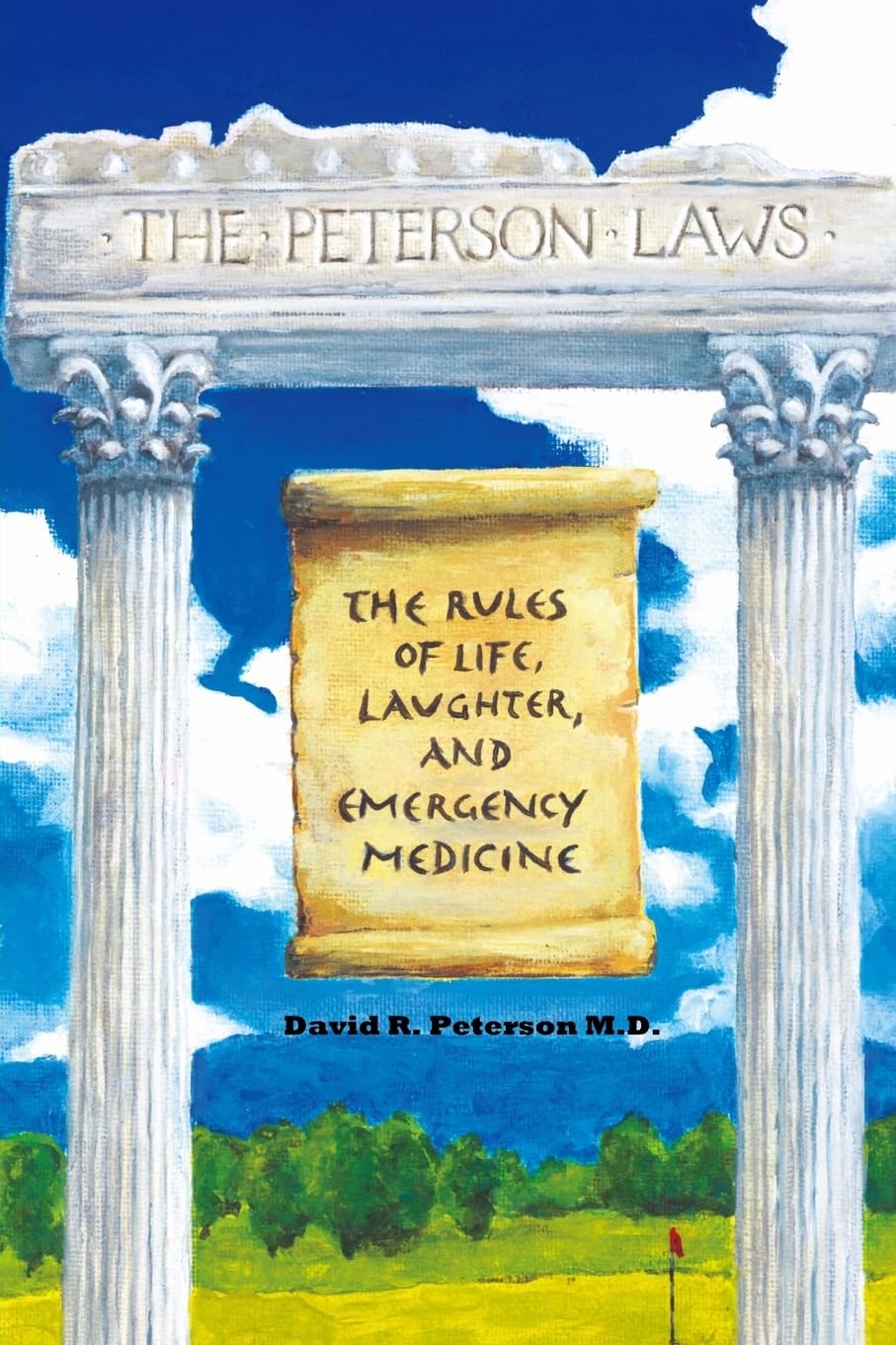 The Peterson Laws: The Laws of Life, Laughter, and Emergency Medicine,Used