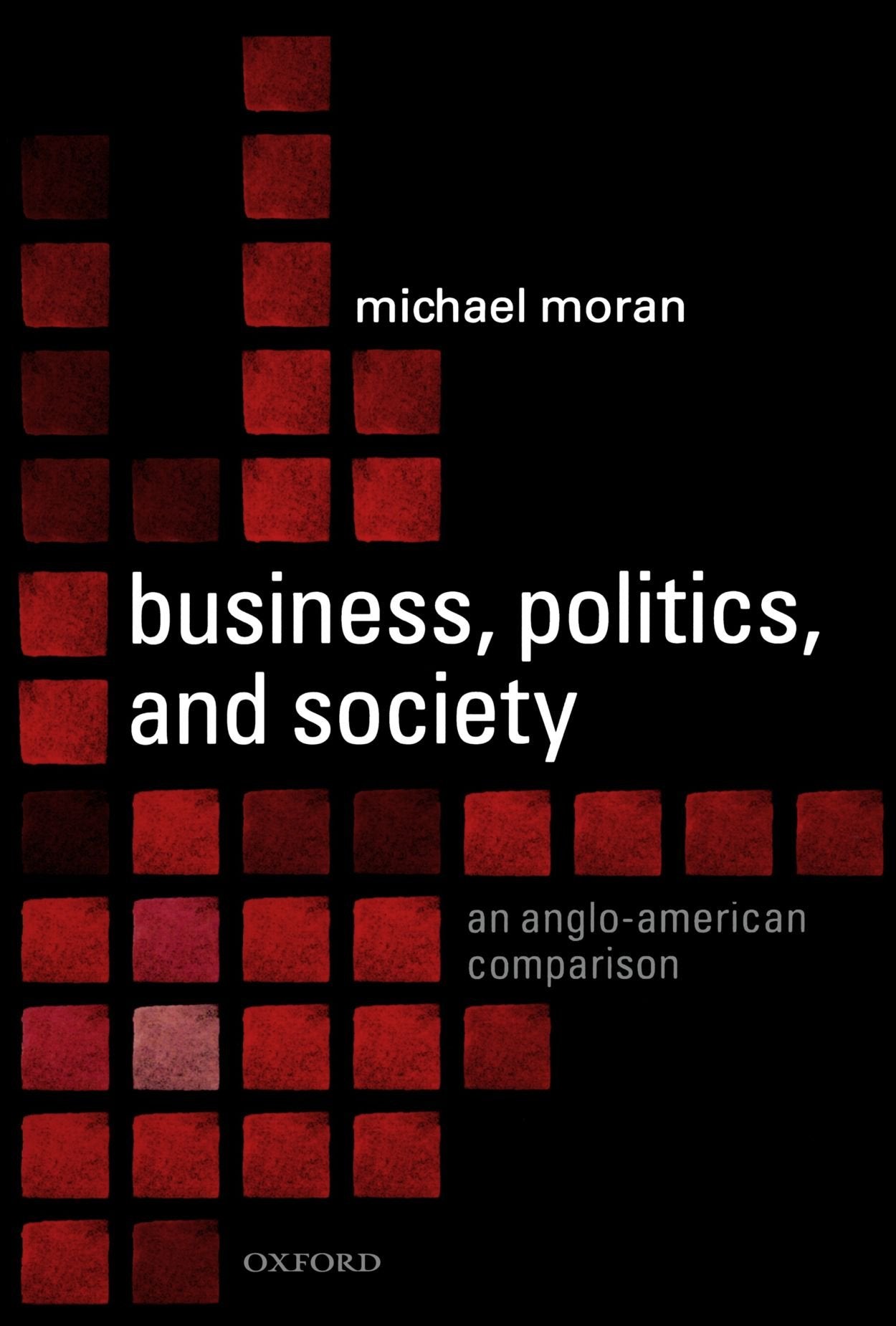 Business, Politics, and Society: An AngloAmerican Comparison,Used