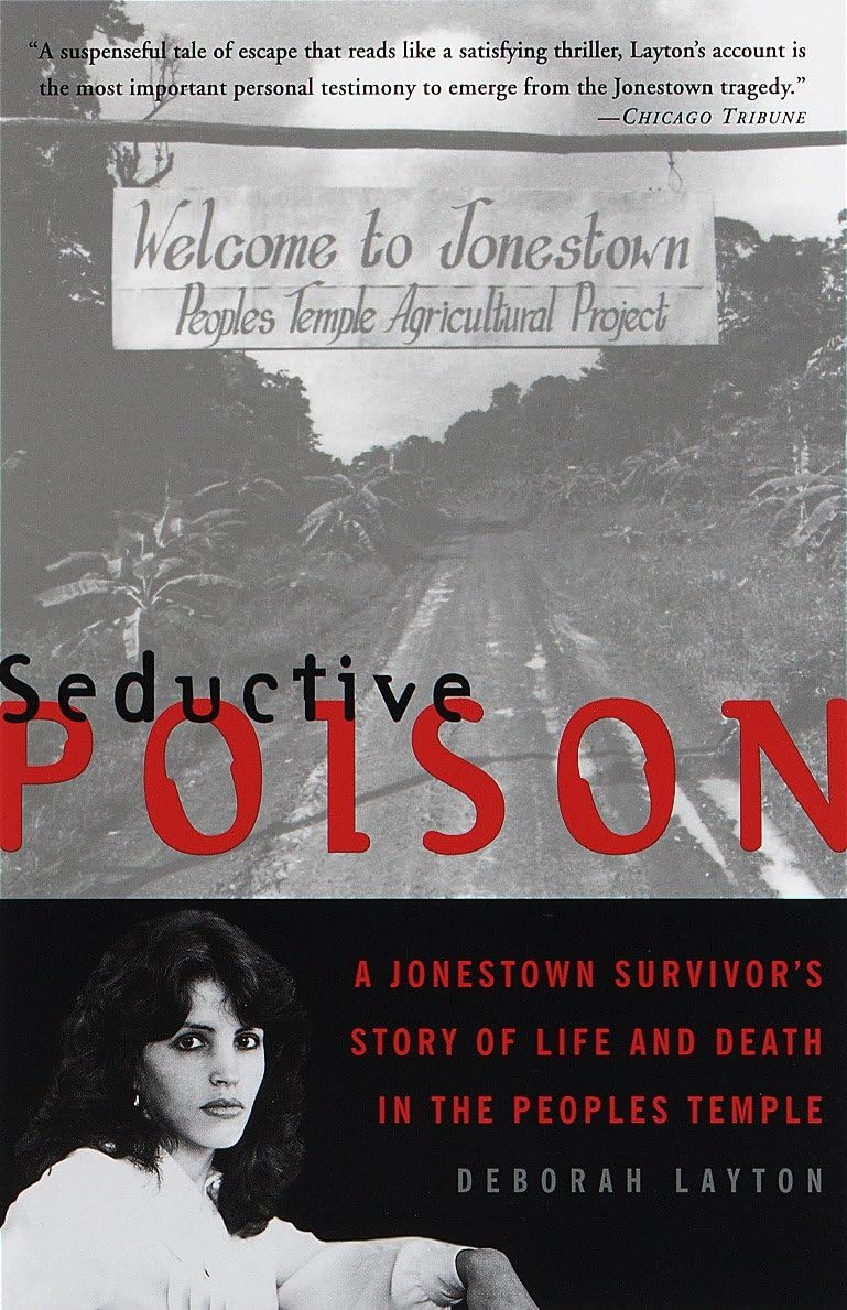 Seductive Poison: A Jonestown Survivor'S Story Of Life And Death In The Peoples Temple,New