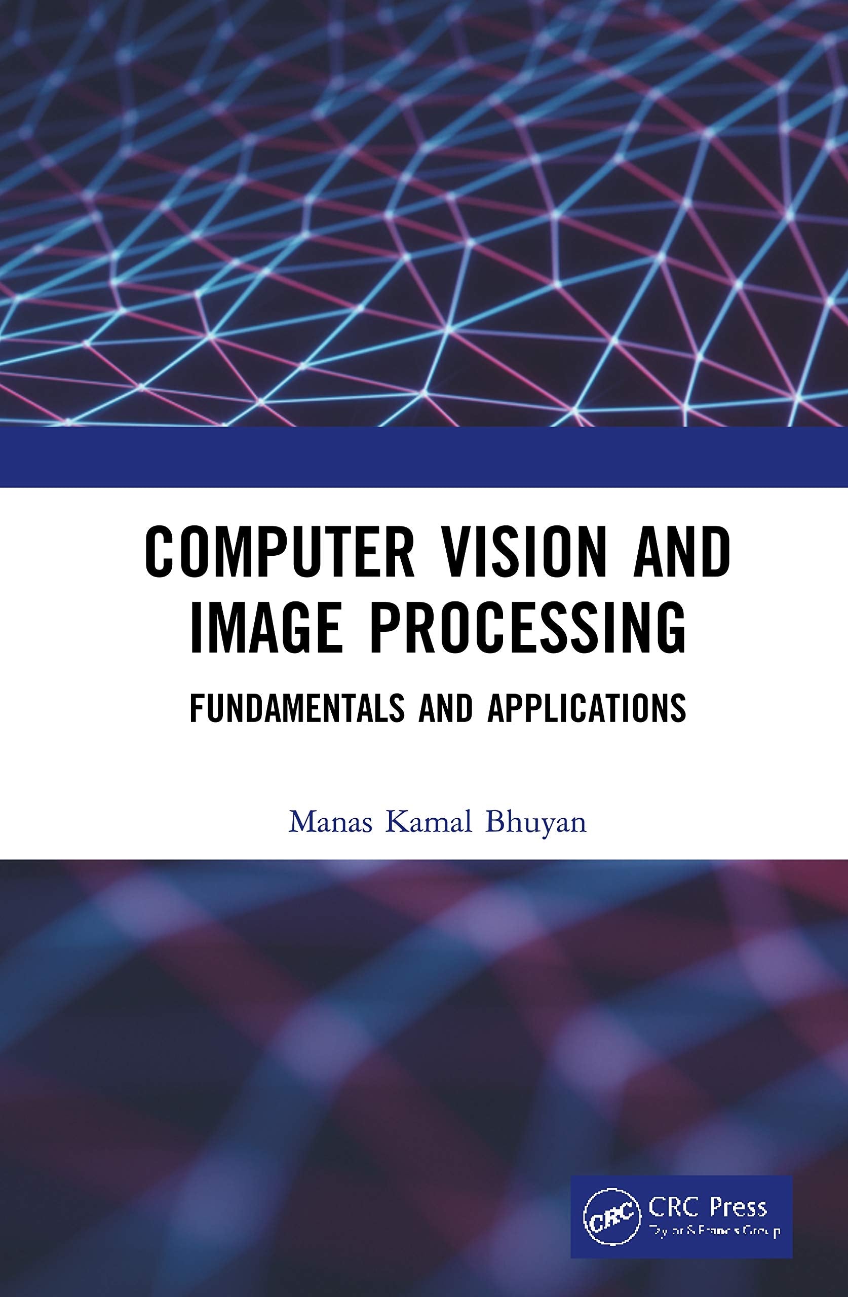 Computer Vision and Image Processing: Fundamentals and Applications,New
