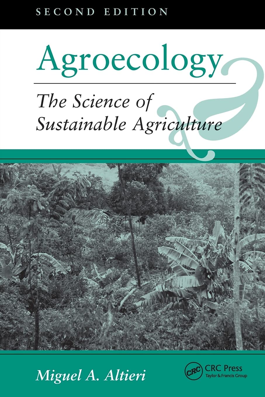 Agroecology: The Science Of Sustainable Agriculture, Second Edition,New