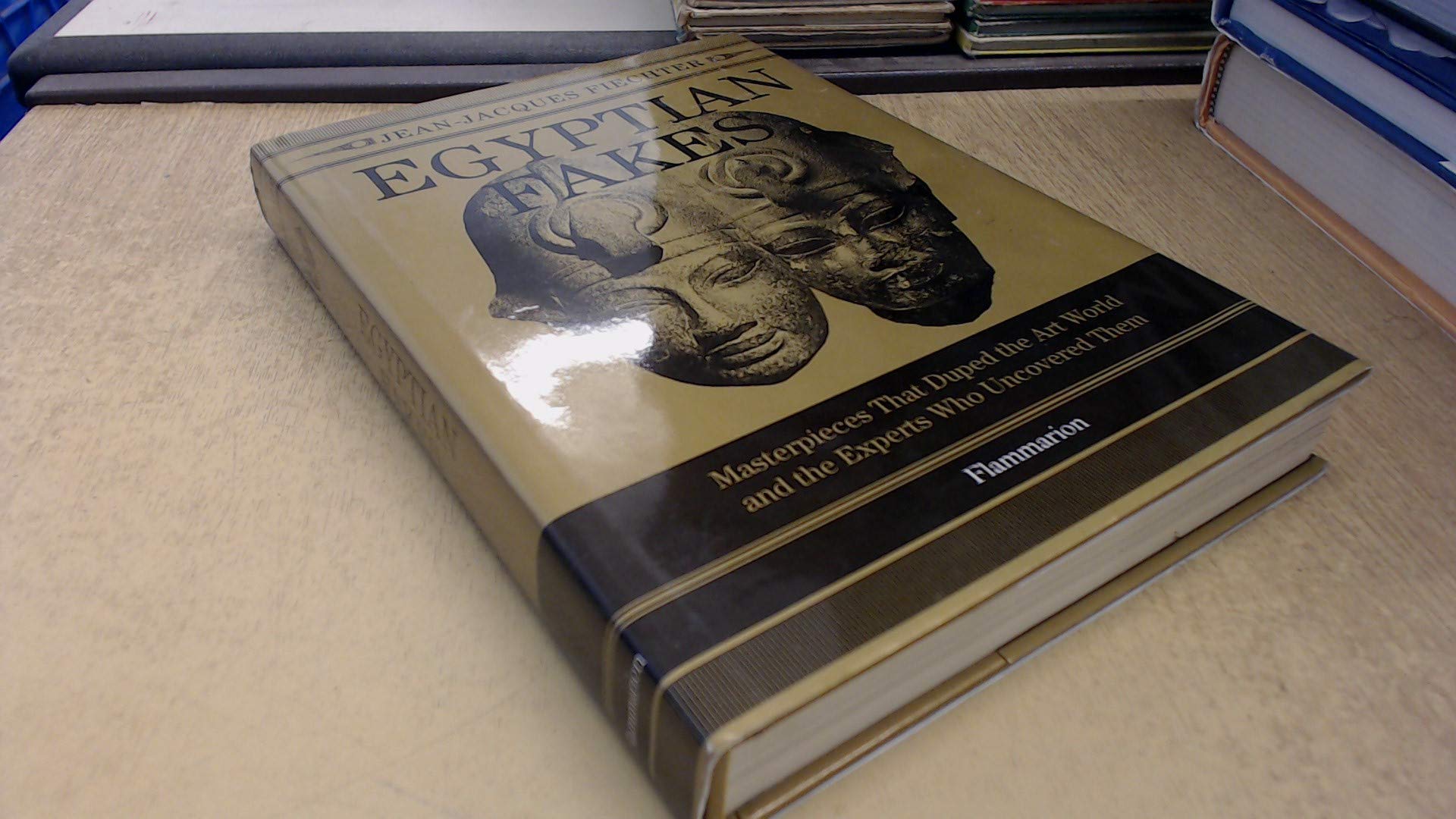 Egyptian Fakes: Masterpieces that Duped the Art World and the Experts Who Uncovered Them,Used