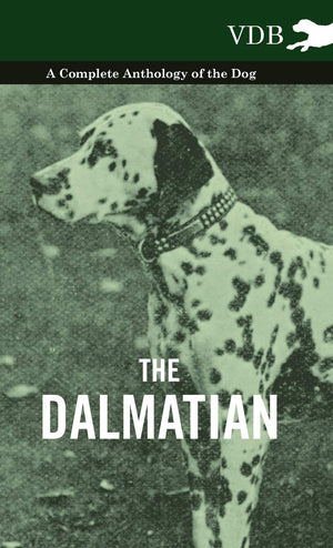 The Dalmatian  A Complete Anthology Of The Dog ,New