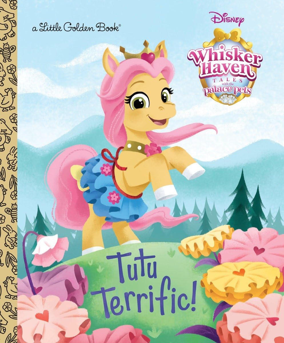 Tutu Terrific! (Disney Palace Pets: Whisker Haven Tales) (Little Golden Book),Used