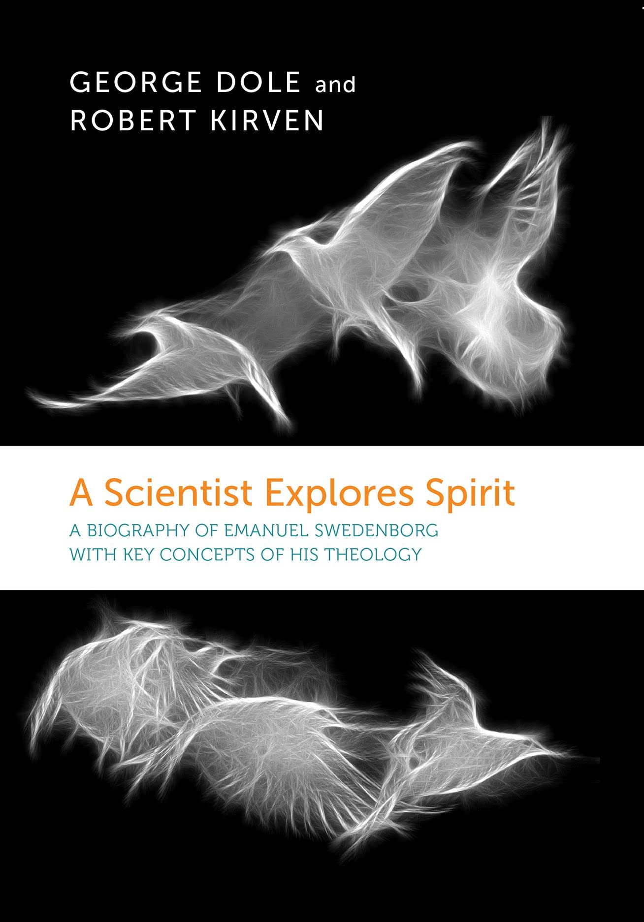 A SCIENTIST EXPLORES SPIRIT: A BIOGRAPHY OF EMANUEL SWEDENBORG WITH KEY CONCEPTS OF HIS THEOLOGY,Used