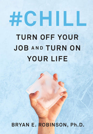 #Chill: Turn Off Your Job and Turn On Your Life,Used