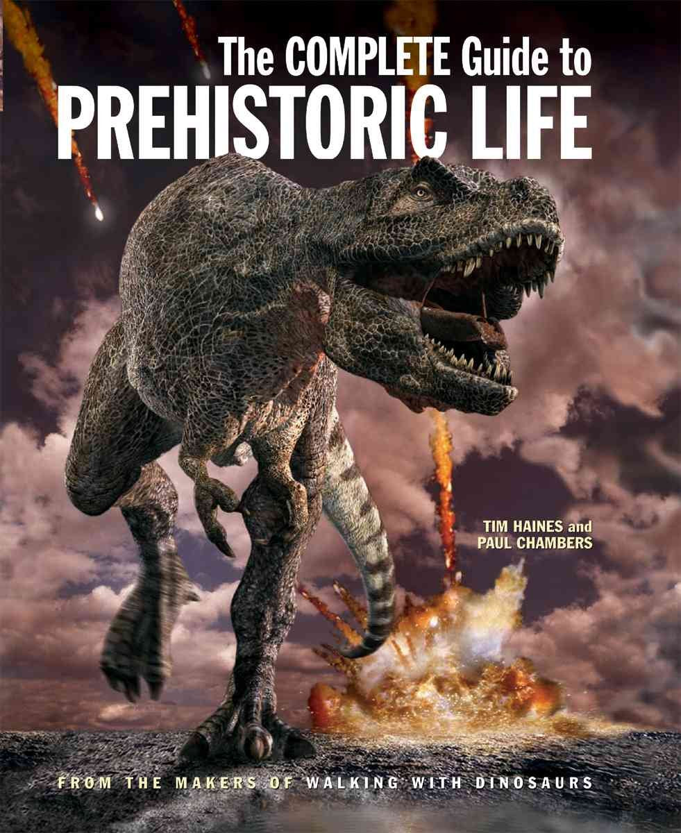 The Complete Guide To Prehistoric Life