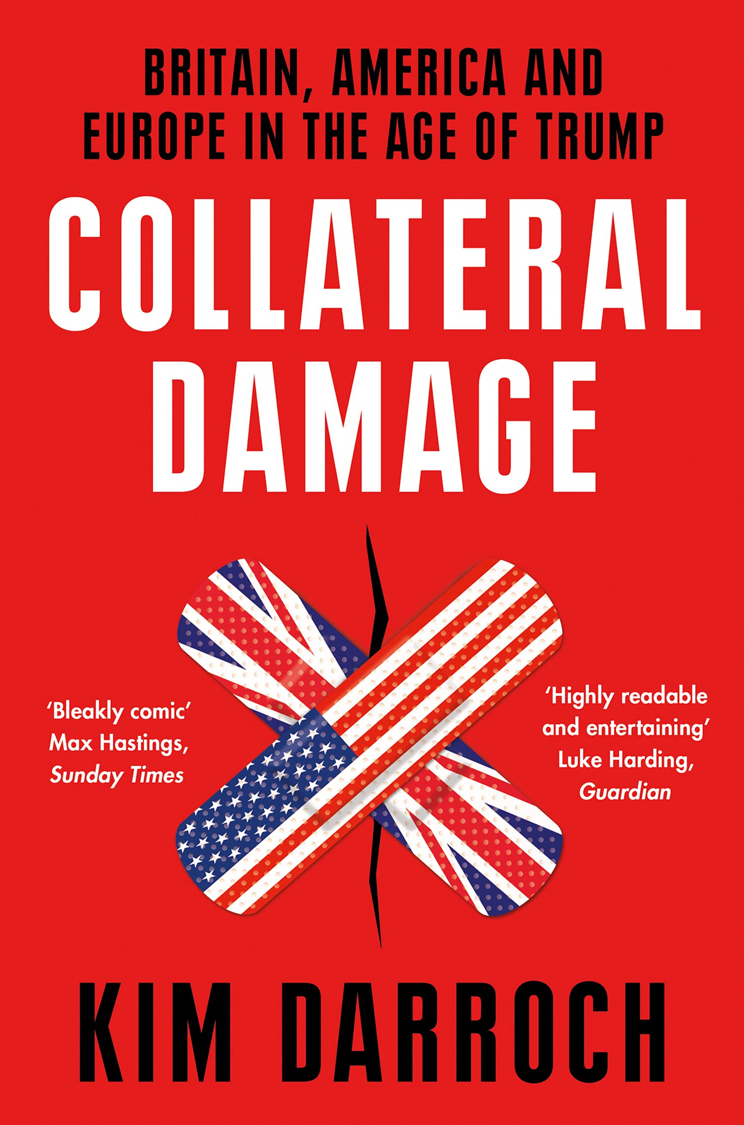 Collateral Damage: Britain, America and Europe in the Age of Trump,Used
