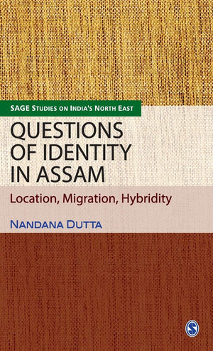 Questions Of Identity In Assam: Location, Migration, Hybridity (Sage Studies On India'S North East),Used