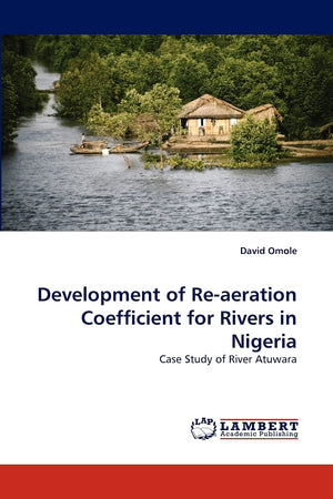 Development of Reaeration Coefficient for Rivers in Nigeria: Case Study of River Atuwara,Used