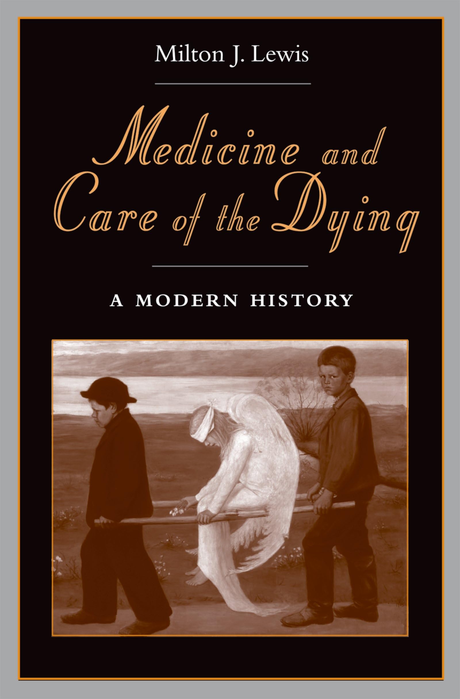 Medicine and Care of the Dying: A Modern History,Used
