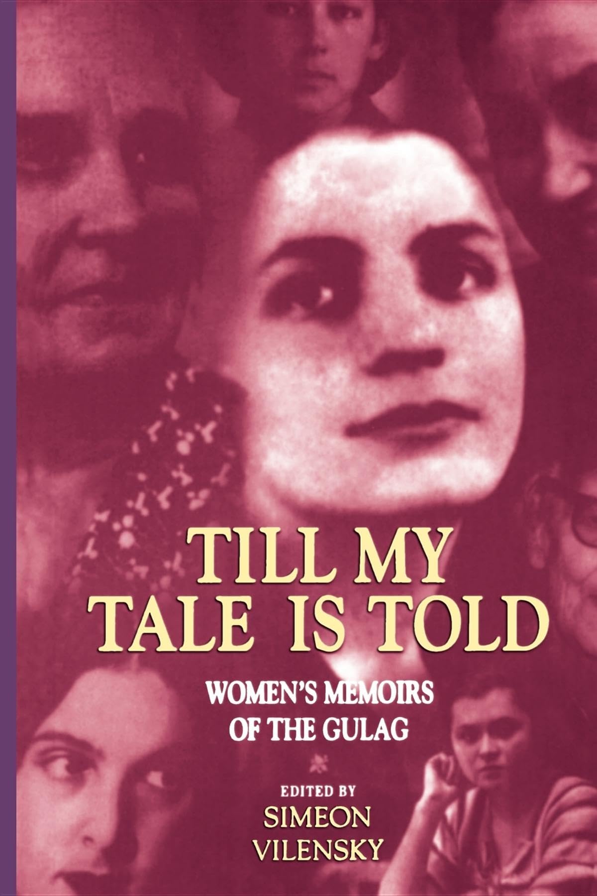 Till My Tale Is Told: Women's Memoirs of the Gulag,Used