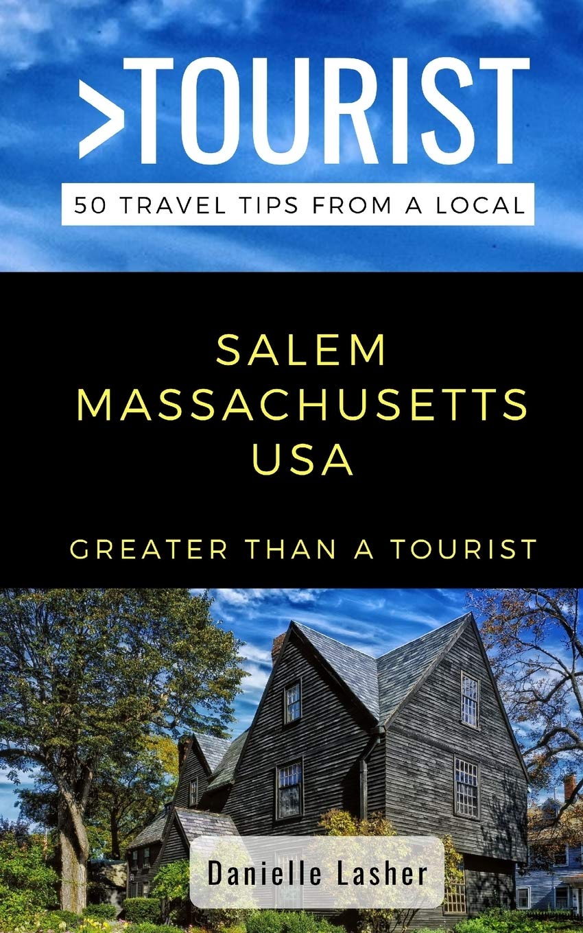 Greater Than a Tourist Salem Massachusetts USA: 50 Travel Tips from a Local (Greater Than a Tourist Massachusetts),Used