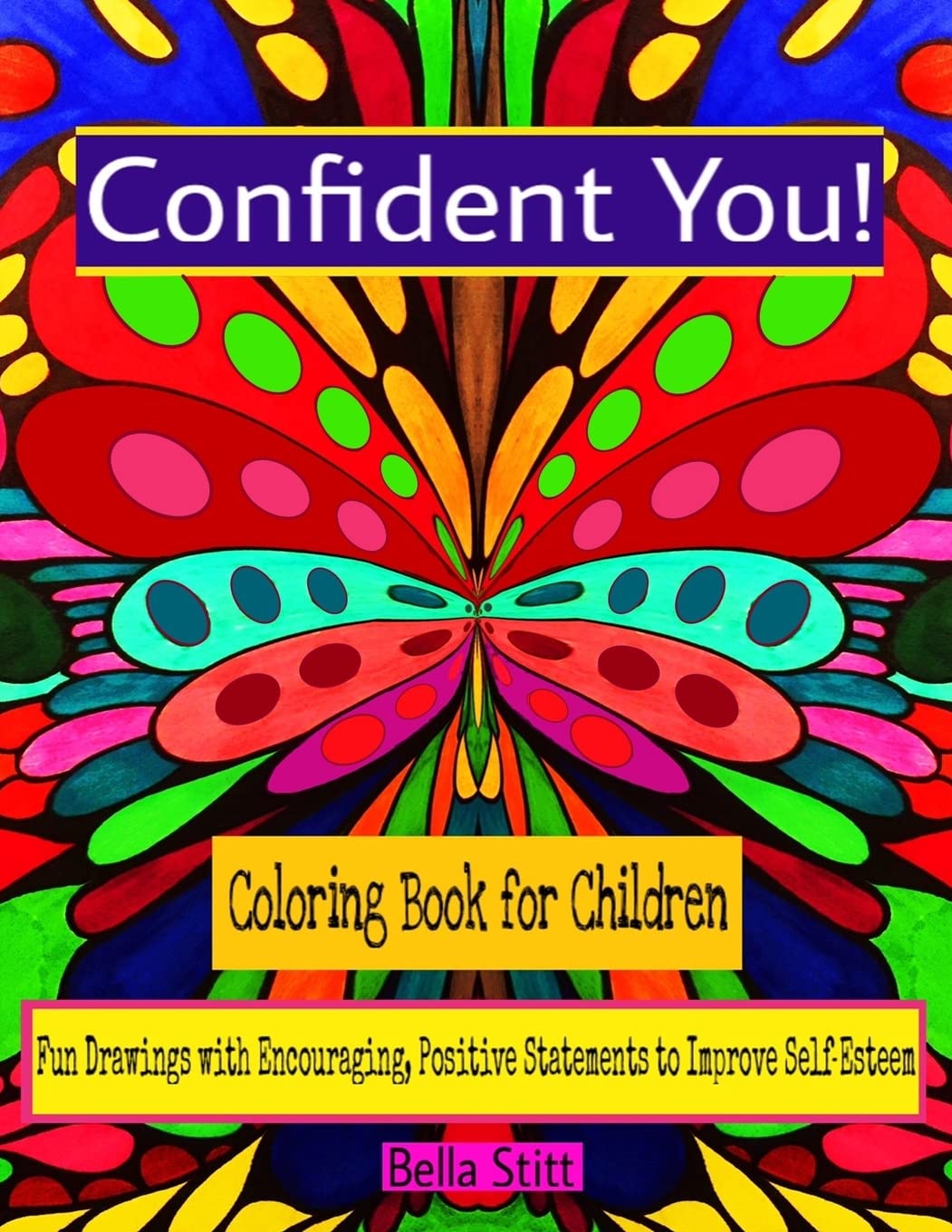 Confident You! Coloring Book for Children: Fun Drawings with Encouraging, Positive Statements to Improve SelfEsteem,Used