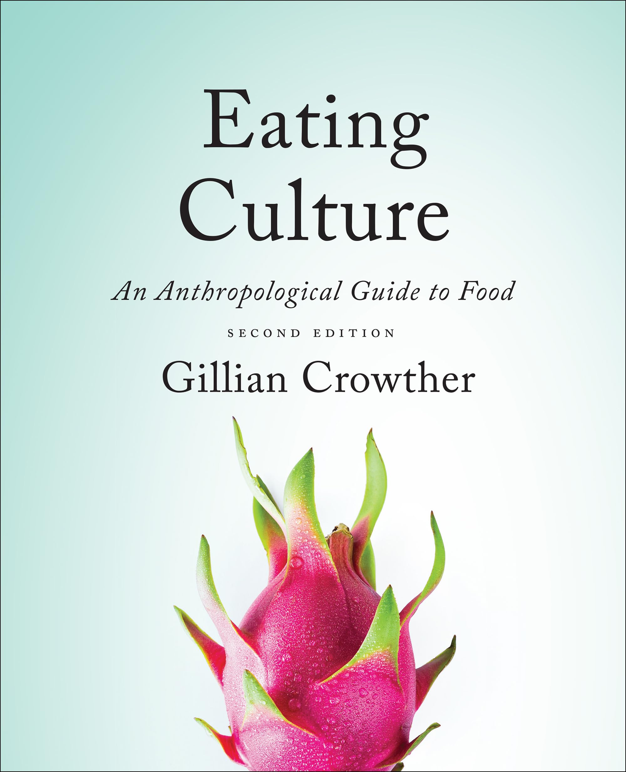 Eating Culture: An Anthropological Guide to Food, Second Edition,Used