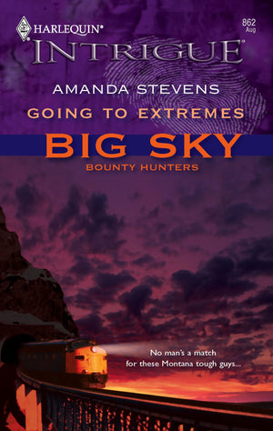 Going to Extremes: Big Sky, Bounty Hunters (Harlequin Intrigue),Used