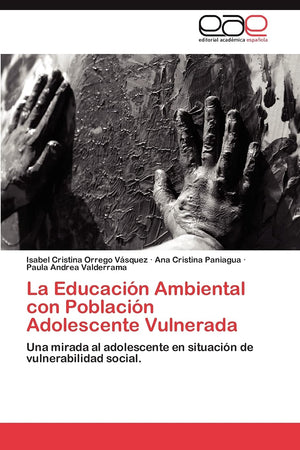 La Educacin Ambiental con Poblacin Adolescente Vulnerada: Una mirada al adolescente en situacin de vulnerabilidad social. ,Used