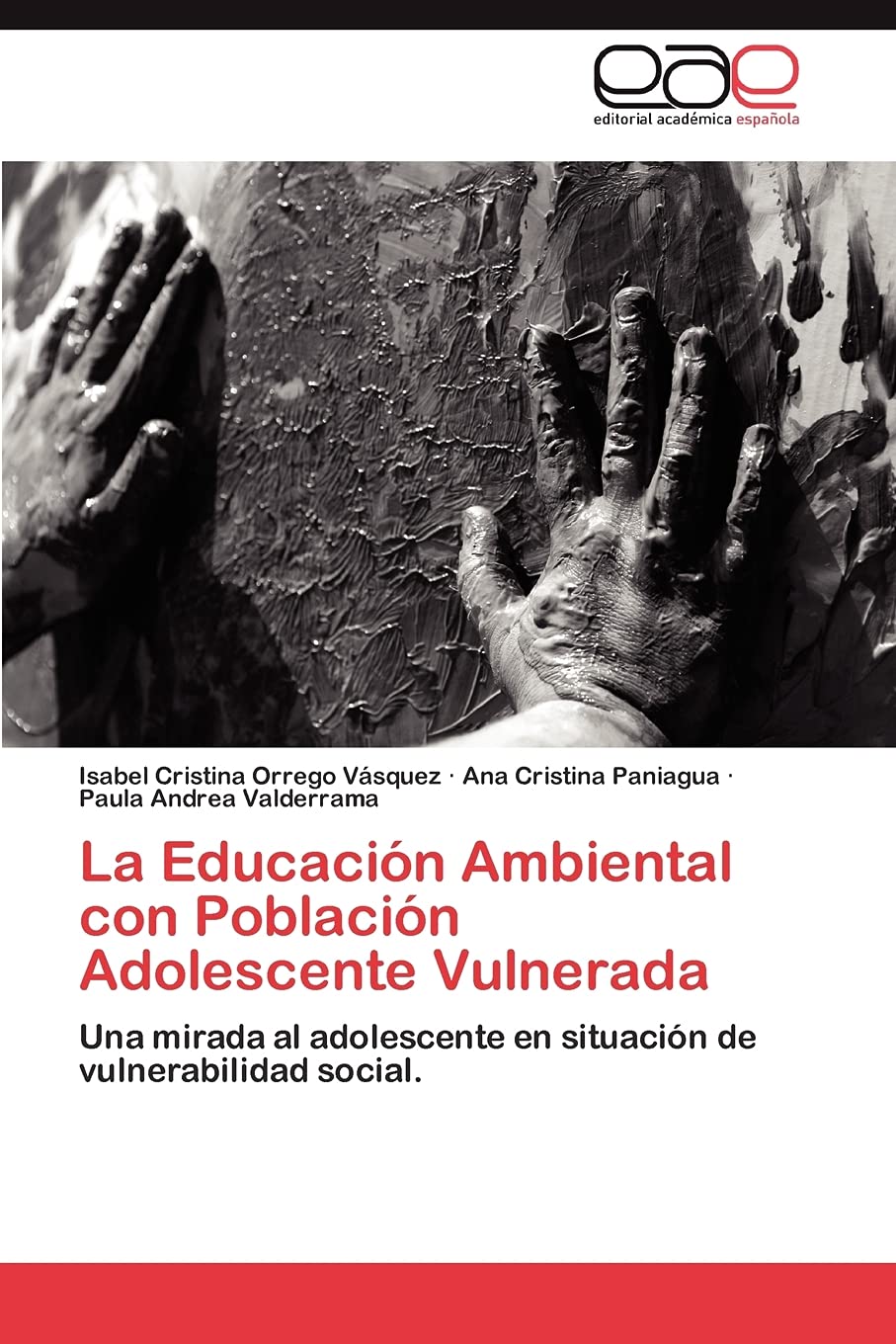 La Educacin Ambiental con Poblacin Adolescente Vulnerada: Una mirada al adolescente en situacin de vulnerabilidad social. ,Used