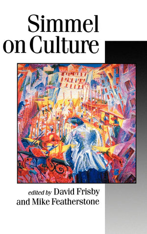 Simmel On Culture: Selected Writings (Published In Association With Theory, Culture & Society),Used