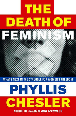 The Death of Feminism: Whats Next in the Struggle for Womens Freedom,Used