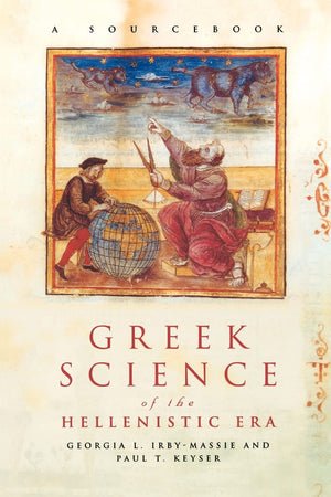 Greek Science of the Hellenistic Era: A Sourcebook (Routledge Sourcebooks for the Ancient World),New