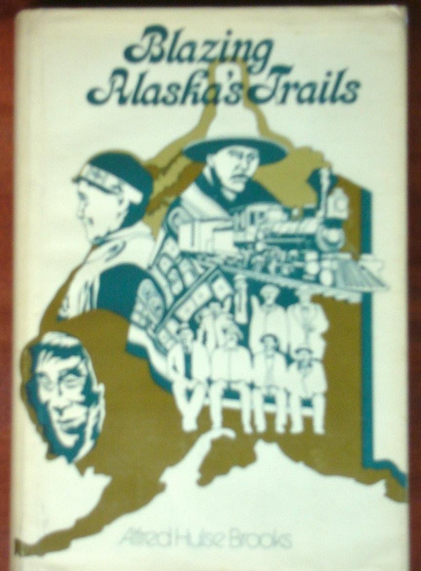 Blazing Alaska's Trails,Used