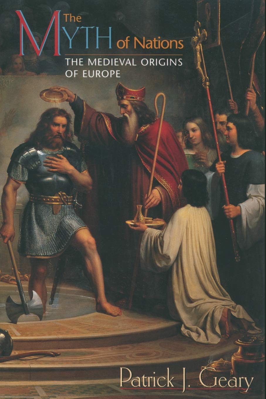 The Myth of Nations: The Medieval Origins of Europe,Used