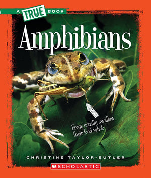 Amphibians (A True Book: Animal Kingdom) (A True Book (Relaunch))
