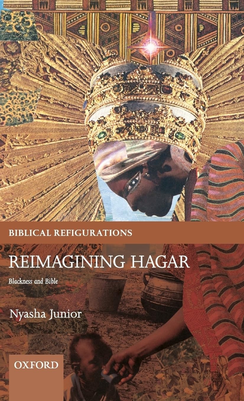Reimagining Hagar: Blackness and Bible (Biblical Refigurations),Used