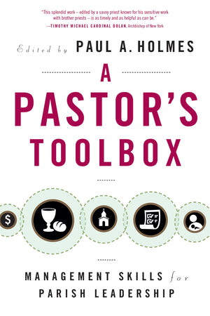 A Pastor's Toolbox: Management Skills for Parish Leadership,New