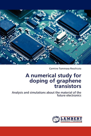 A numerical study for doping of graphene transistors: Analysis and simulations about the material of the future electronics,Used