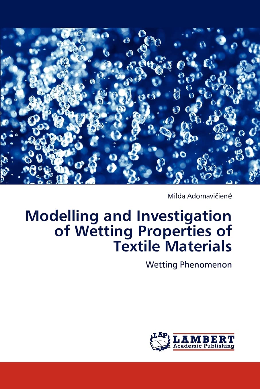 Modelling and Investigation of Wetting Properties of Textile Materials: Wetting Phenomenon,Used
