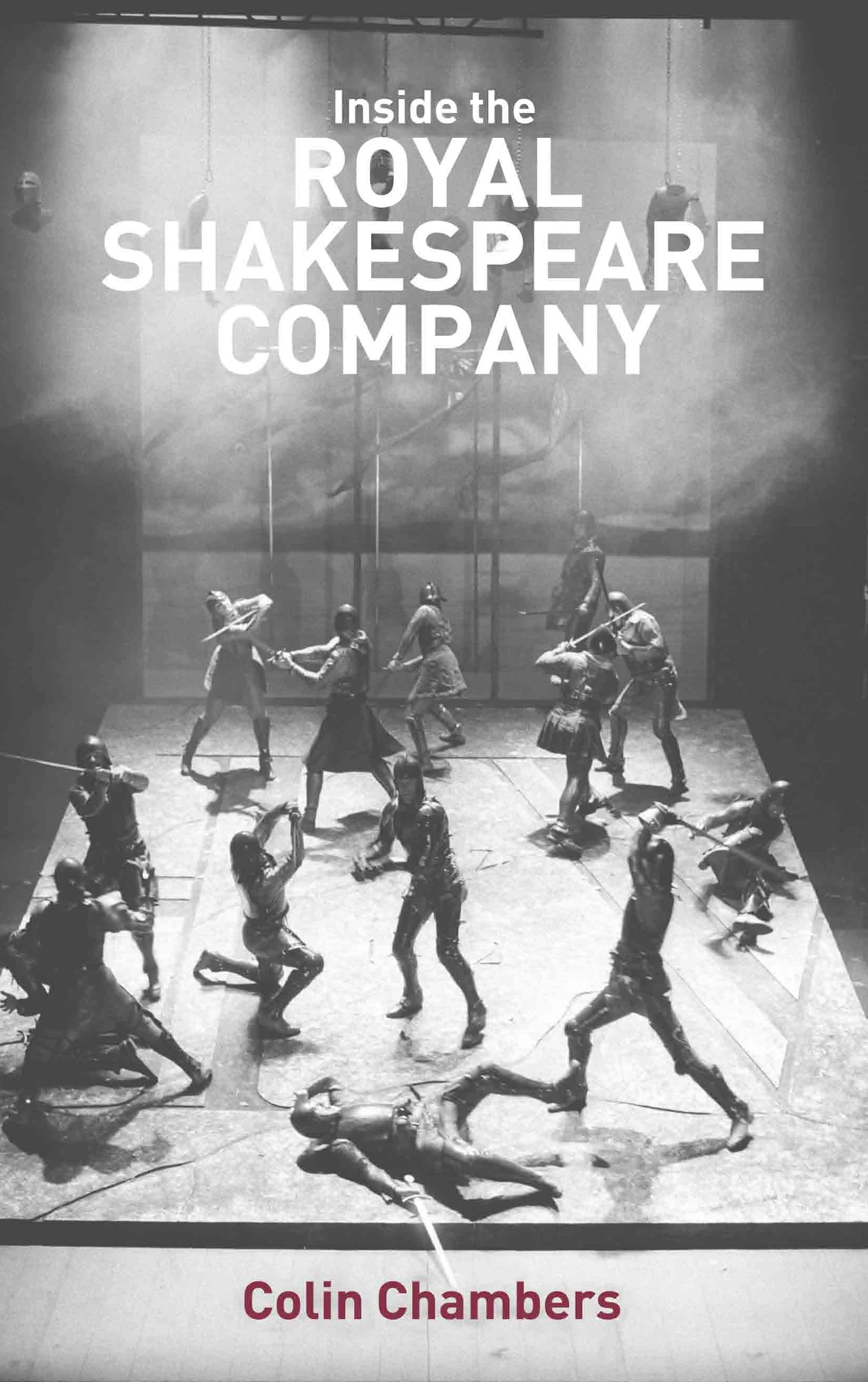 Inside The Royal Shakespeare Company: Creativity And The Institution,Used