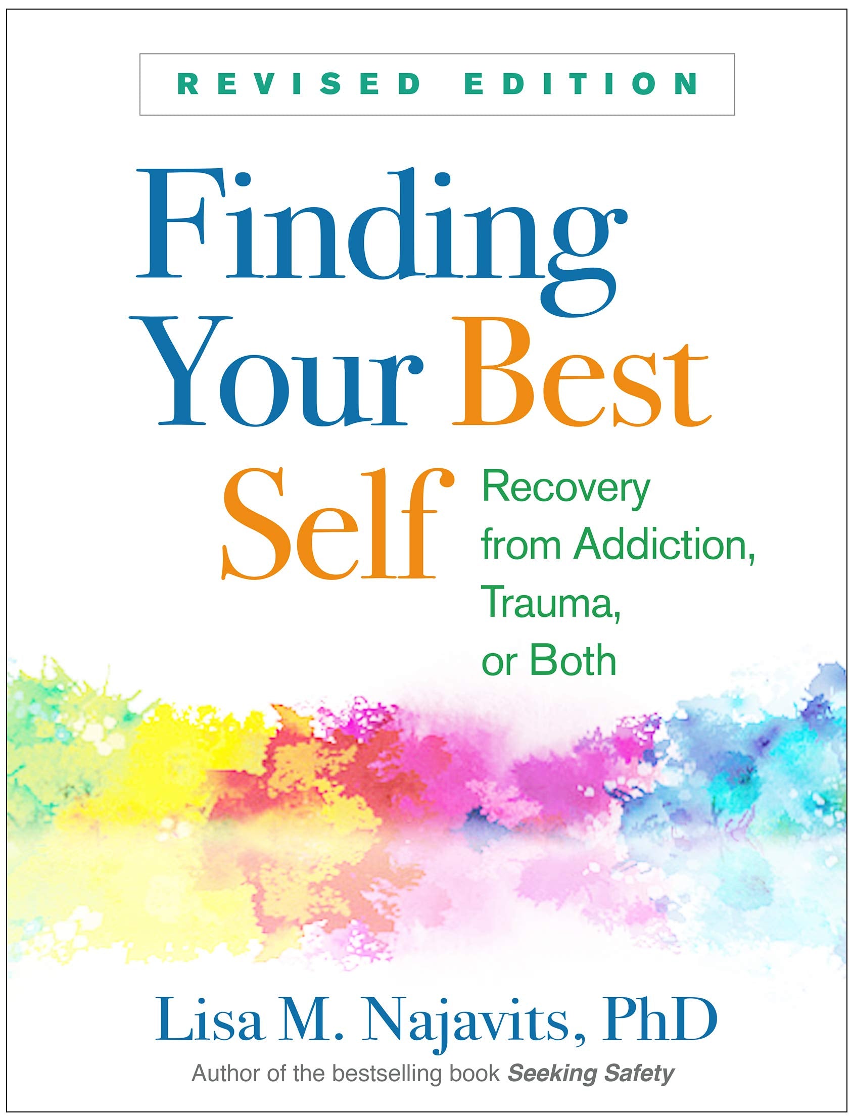 Finding Your Best Self: Recovery from Addiction, Trauma, or Both,Used