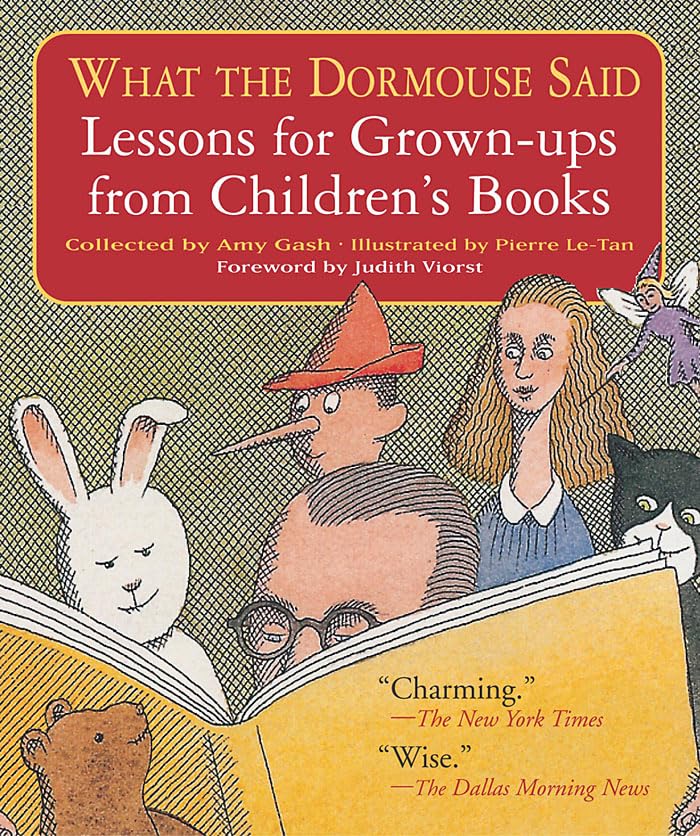 What The Dormouse Said: Lessons For Grownups From Children'S Books,Used